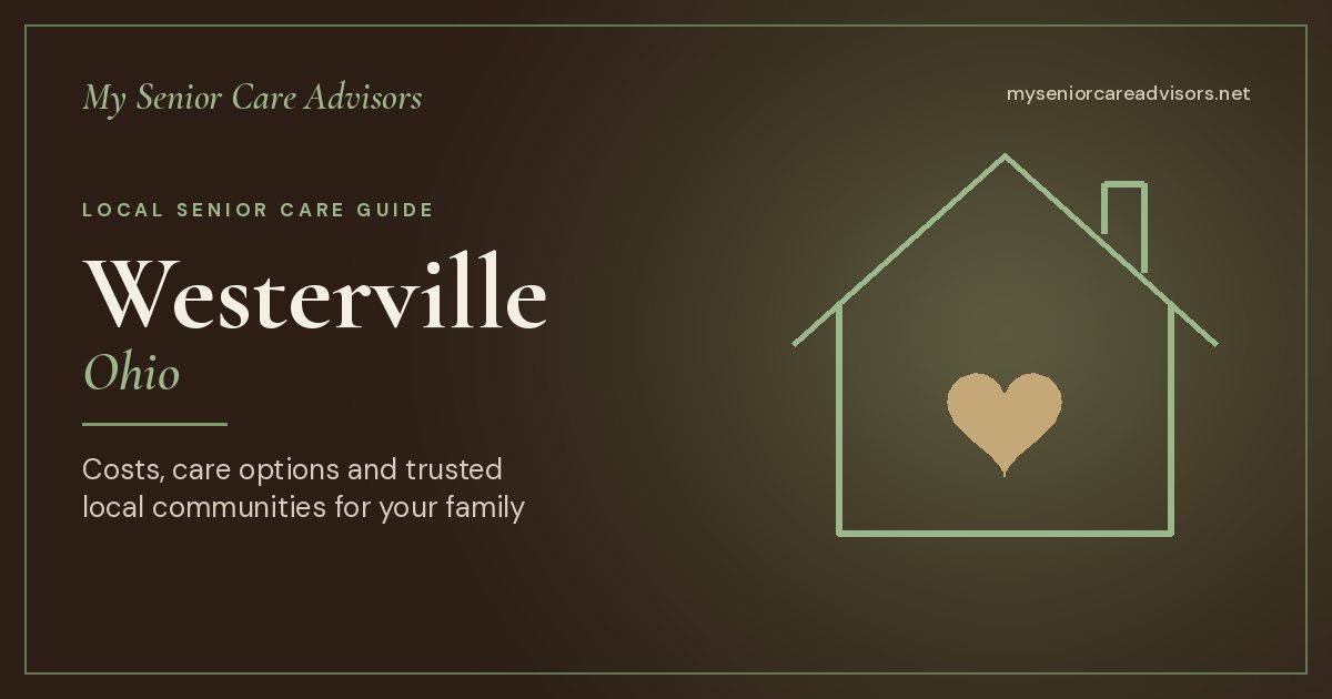 Senior care in Westerville, Ohio, local guide to costs, care options and communities